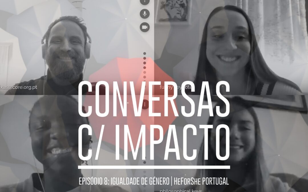 S1E8 | Igualdade de Género | Dussu Djabula & Carolina Silvestre & Raquel Dias | HeForShe Portugal