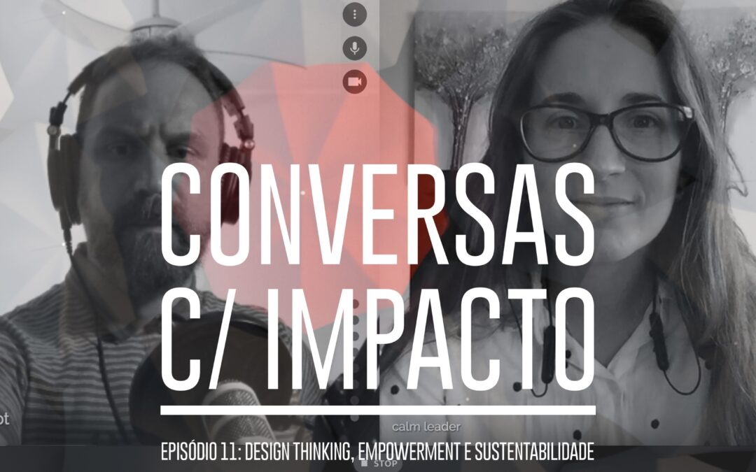 S2E1 | Design Thinking Empowerment e Sustentabilidade | Joana Casaca Lemos